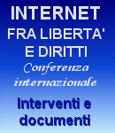 interventi e documenti della conferenza interazionale Internet fra libertà e diritti